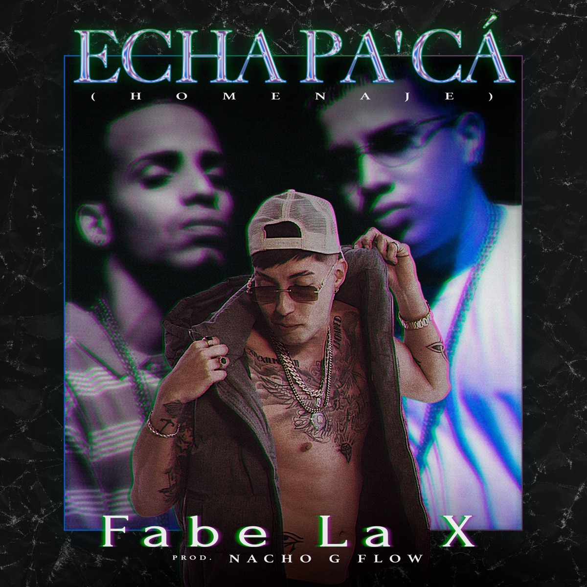 Echa Pa'cá (Homenaje) - Single by Fabe La X album cover