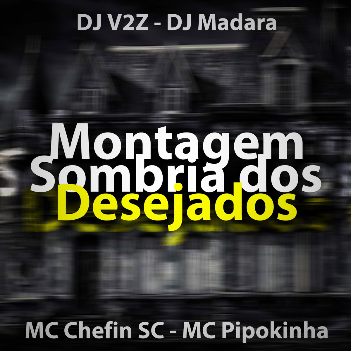 Montagem Sombria dos Desejados - Single by DJ V2Z, MC Chefin SC & Dj Madara zk album cover