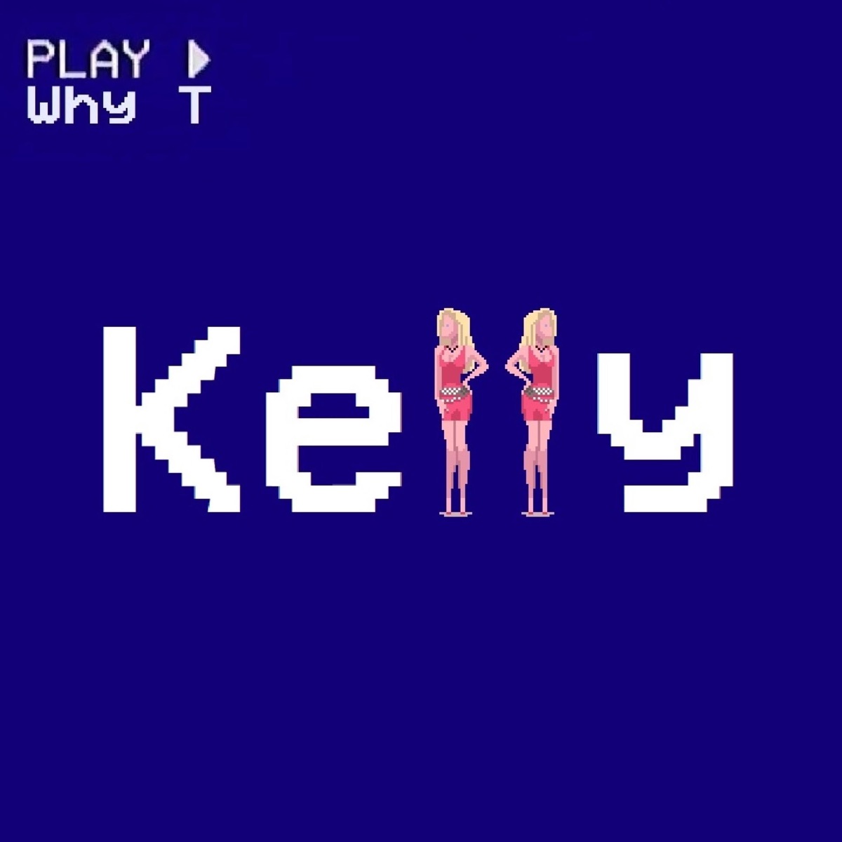 Kelly - Single by Why T album cover
