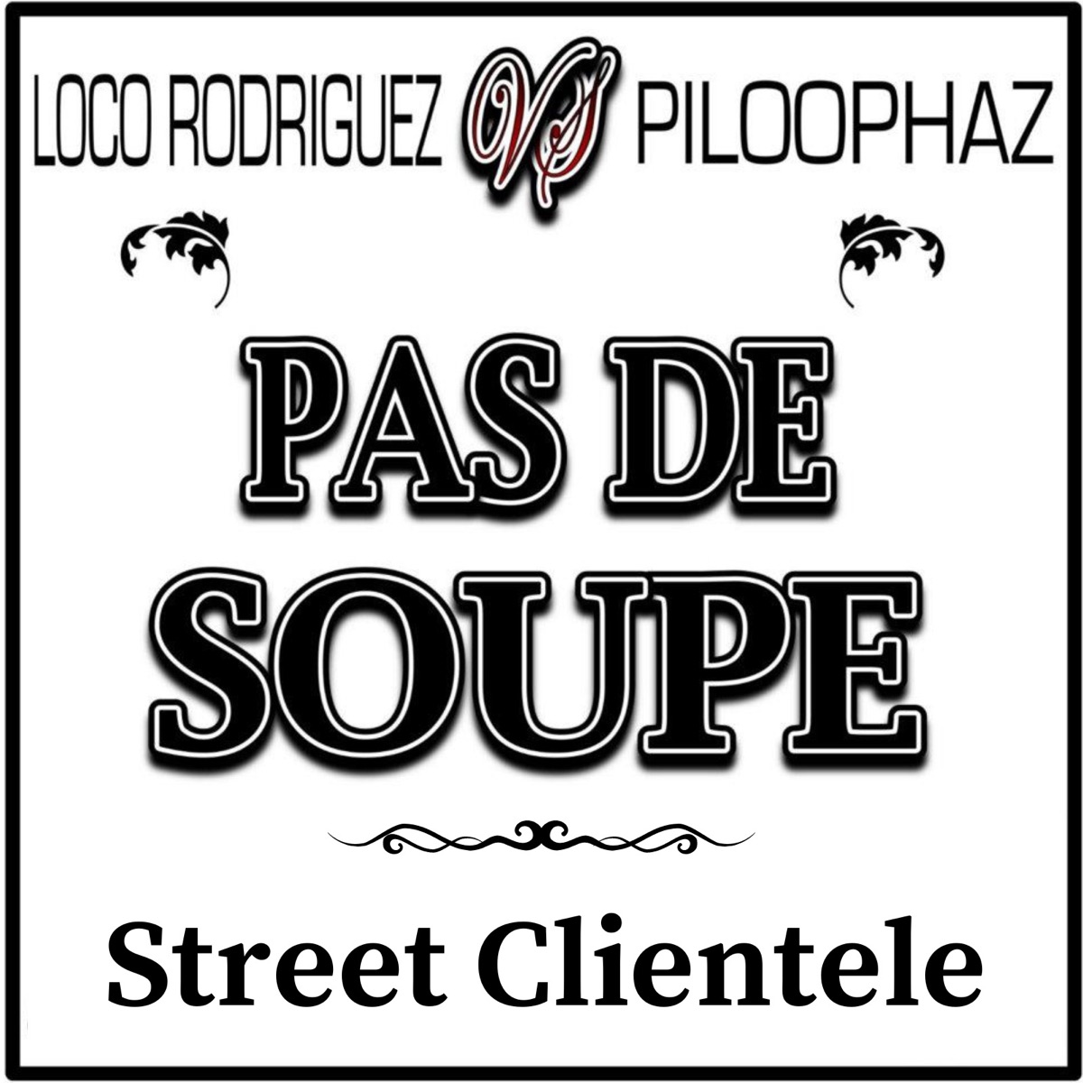 Pas De Soupe / Street Clientele - EP by Loco Rodriguez & Piloophaz album cover