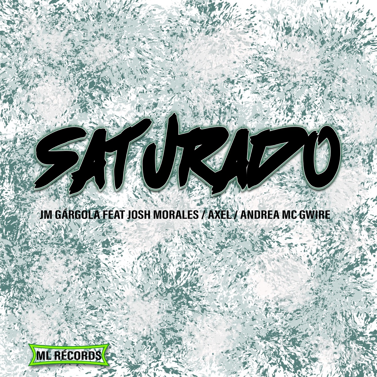 Saturado (feat. Josh Morales & Axel & Andrea Mc Gwire) - Single by JM Gargola album cover