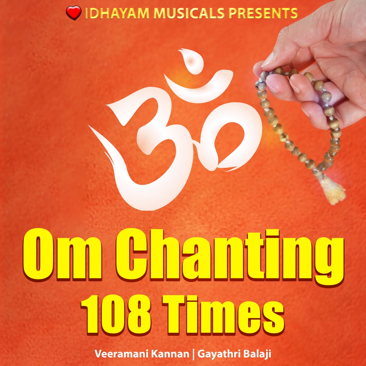 Om Chanting 108 Times - EP by IDHAYAM MUSICALS, Veeramani Kannan & Gayathri Balaji album cover