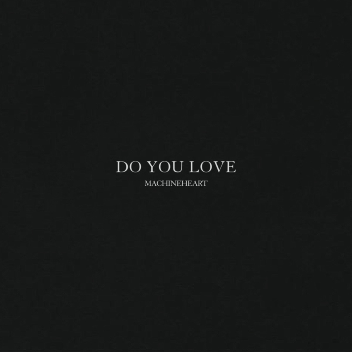 Do You Love - Single by machineheart album cover