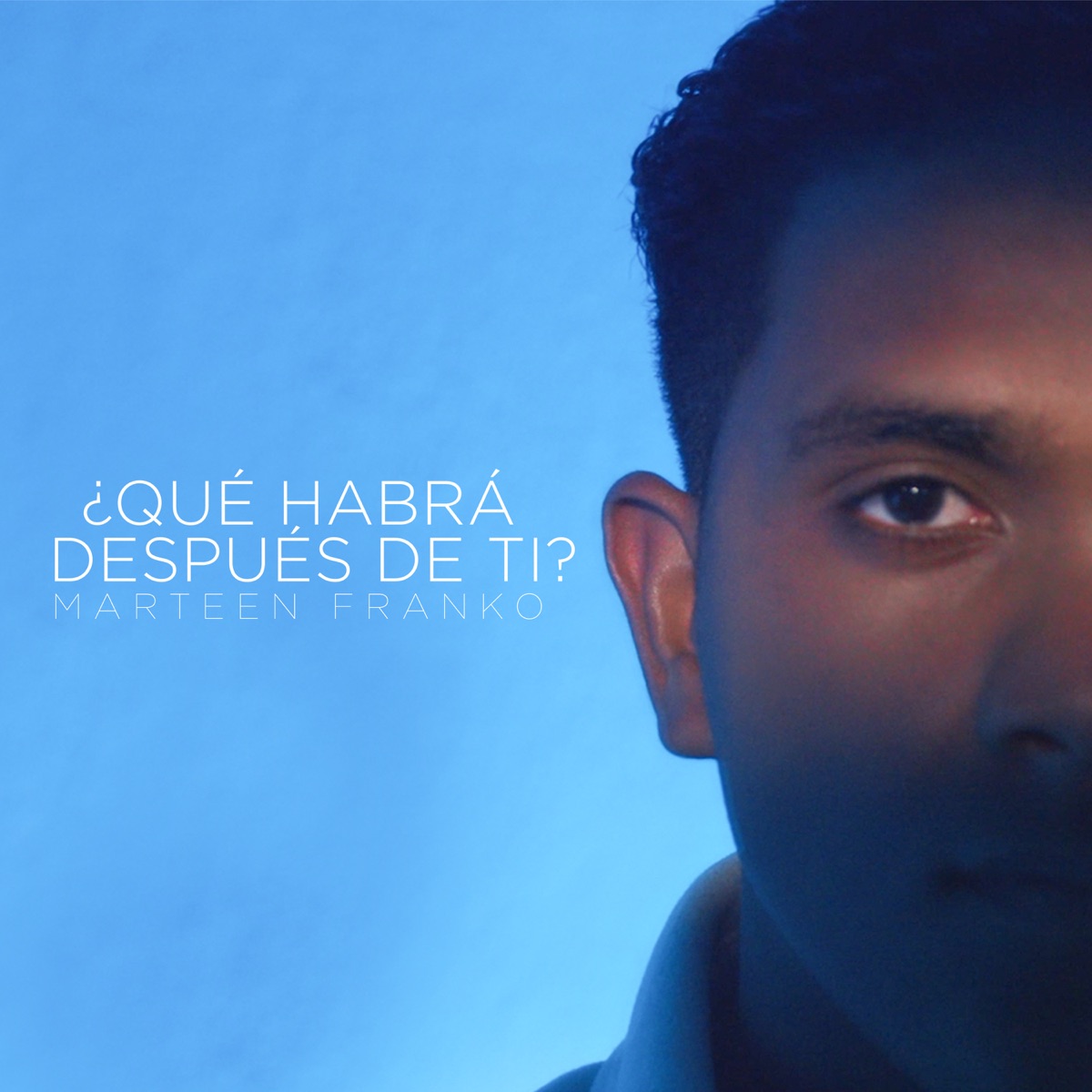 ¿Qué Habrá Después De Ti? - Single by Marteen Franko album cover