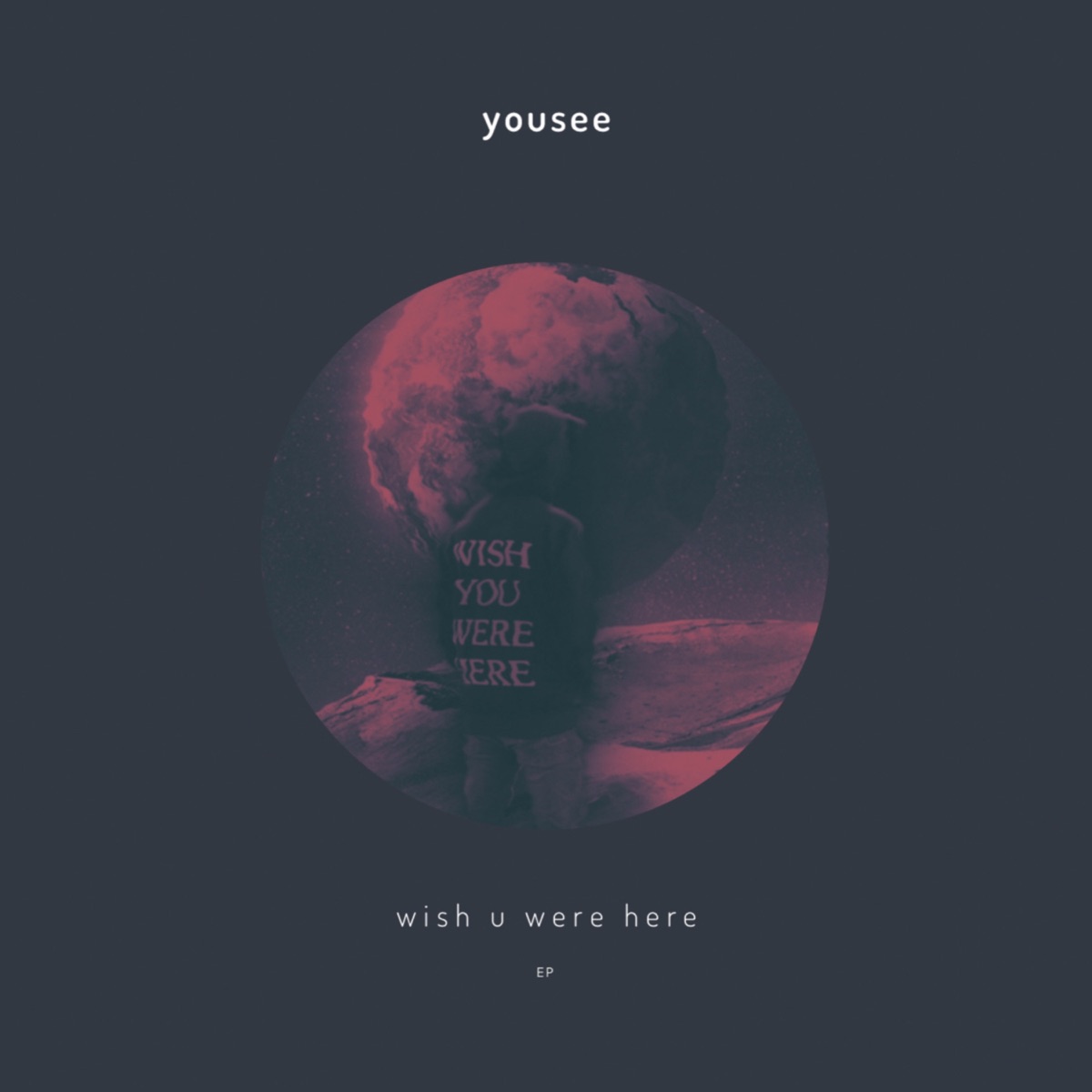 Wish U Were Here - EP by Yousee album cover