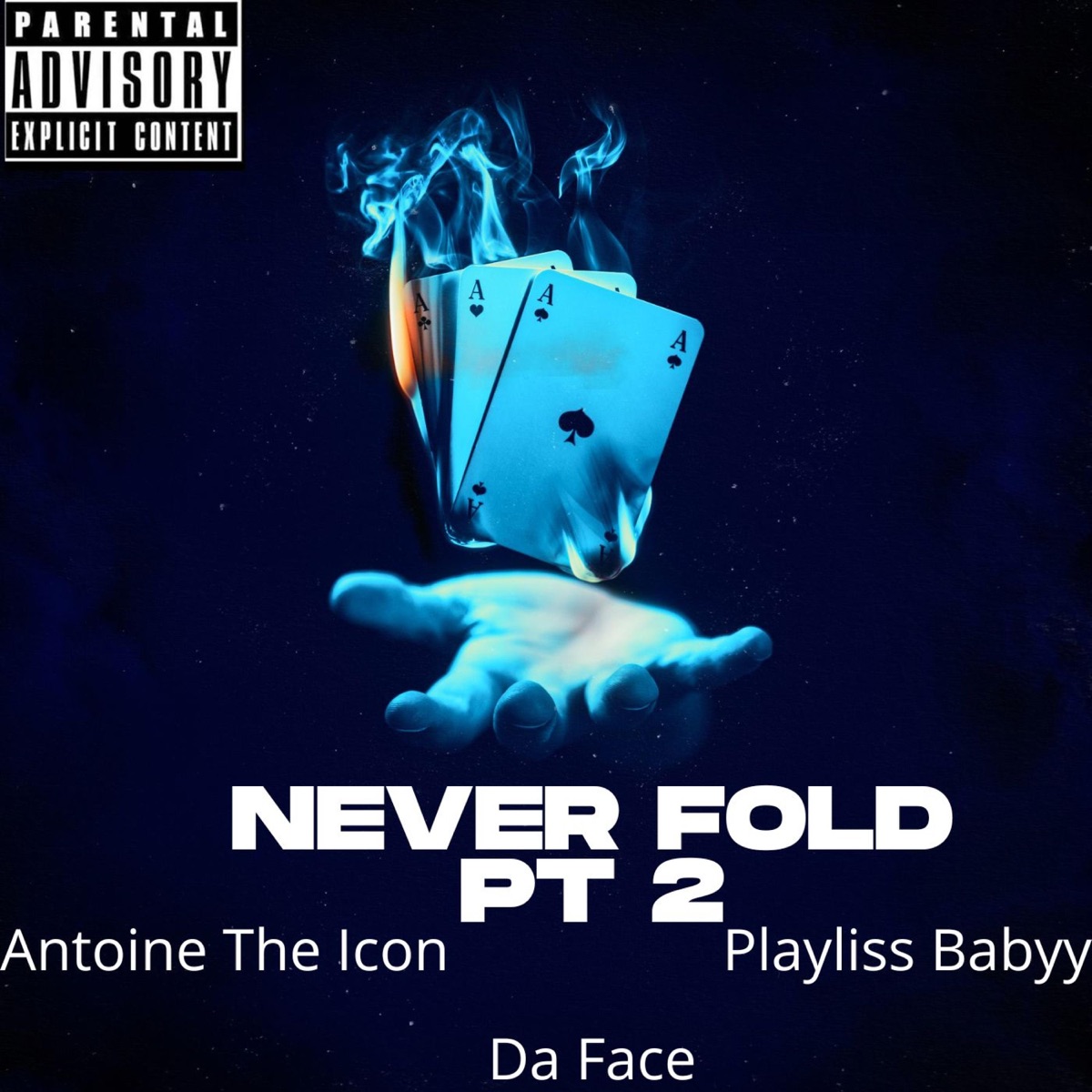 Never Fold Pt. 2 (feat. Da Face & Playliss Babyy) - Single by Antoine the Icon album cover