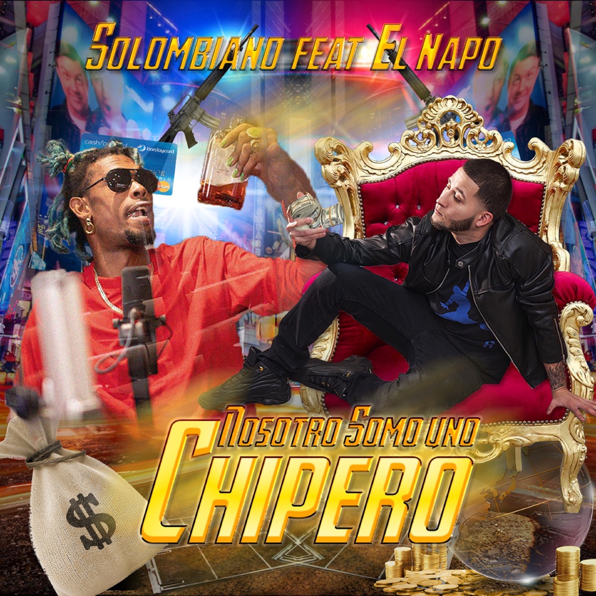 Nosotro Somo Uno Chipero (feat. El Napo) - Single by Solombiano album cover