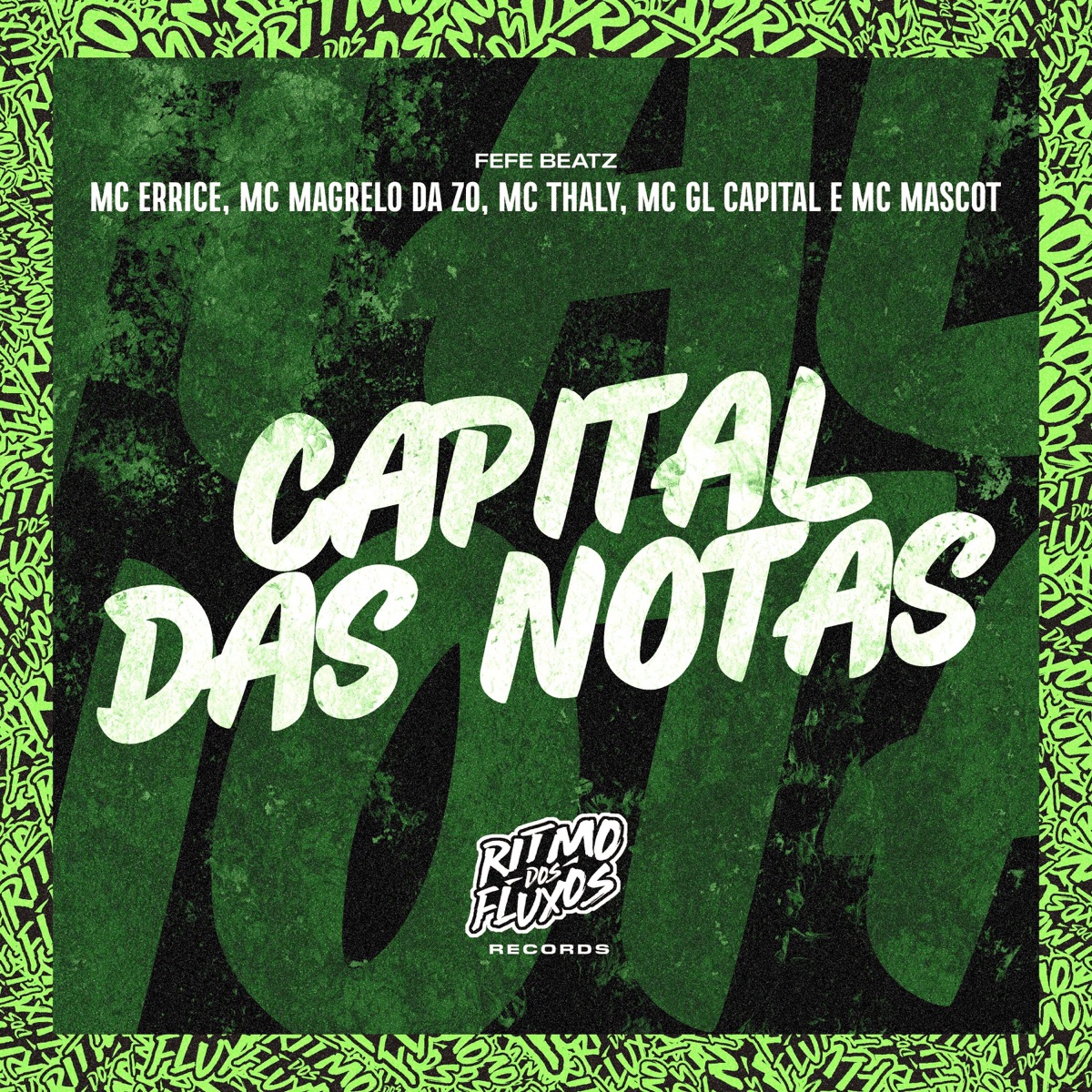 Capital das Notas (feat. Mc Mascot, Mc Thaly & MC GL Capital) - Single by MC ERRICE, Mc Magrelo da ZO & Fefe Beatz album cover