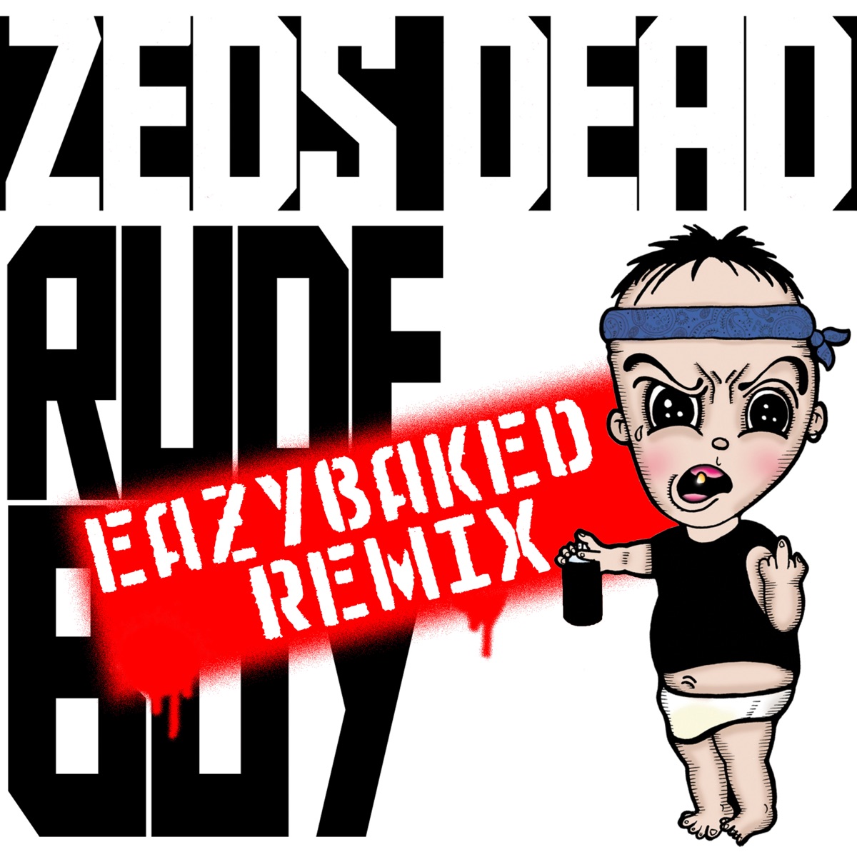 Rude Boy (EAZYBAKED REMIX) - Single by Zeds Dead & EAZYBAKED album cover