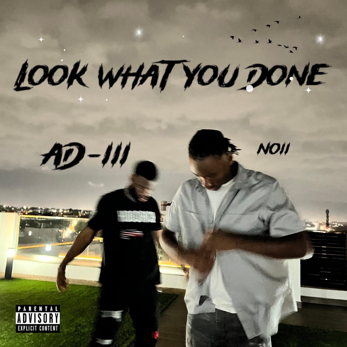 Look What You Done (feat. NO11) - Single by AD3 album cover