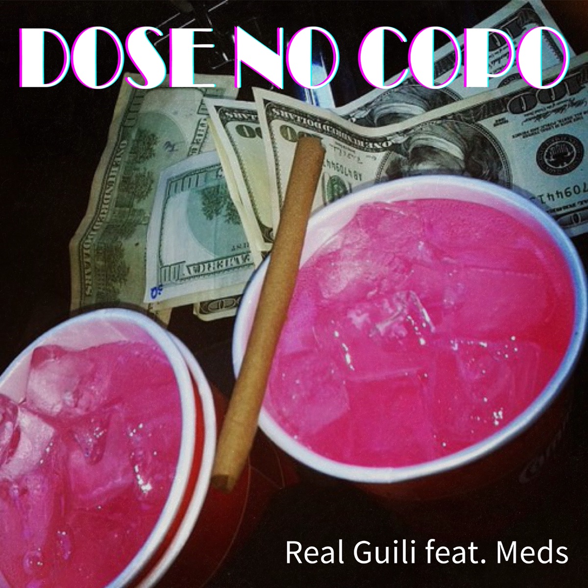 Dose no Copo (feat. Meds) - Single by Real Guili album cover