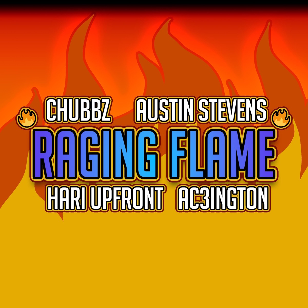 Raging Flame (feat. AUSTXN, Hari Upfront & Ac3ington) - Single by Chubbz album cover