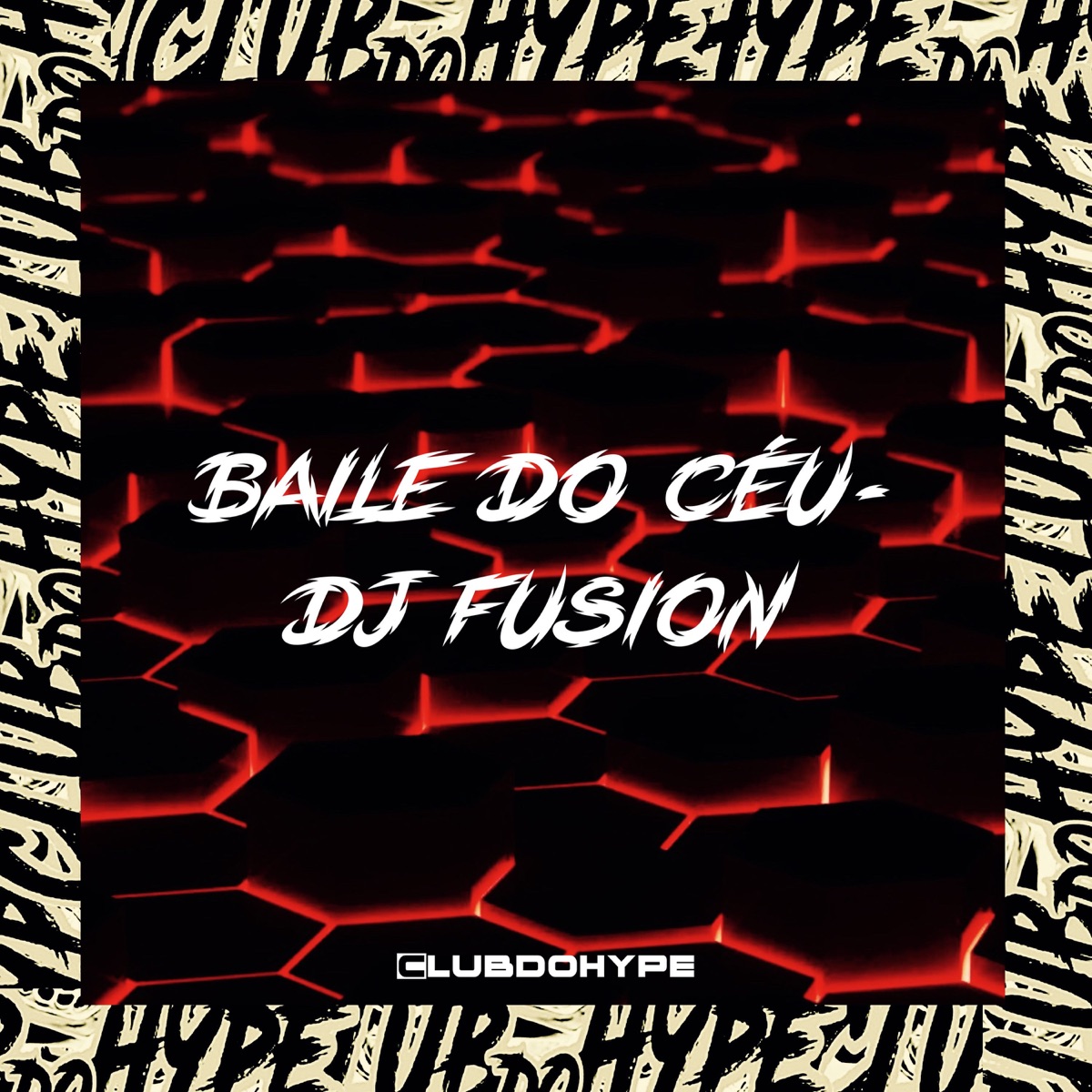 BAILE DO CÉU - Single by Club do hype & DJ FUSION album cover