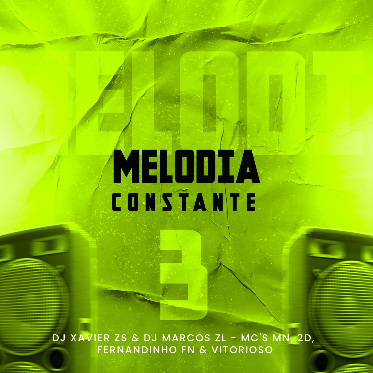 Melodia Constante 3 (feat. MC Vitorioso, DJ XAVIER ZS & Mc 2D) - Single by Dj Marcos Zl, MC MN & MC Fernandinho FN album cover
