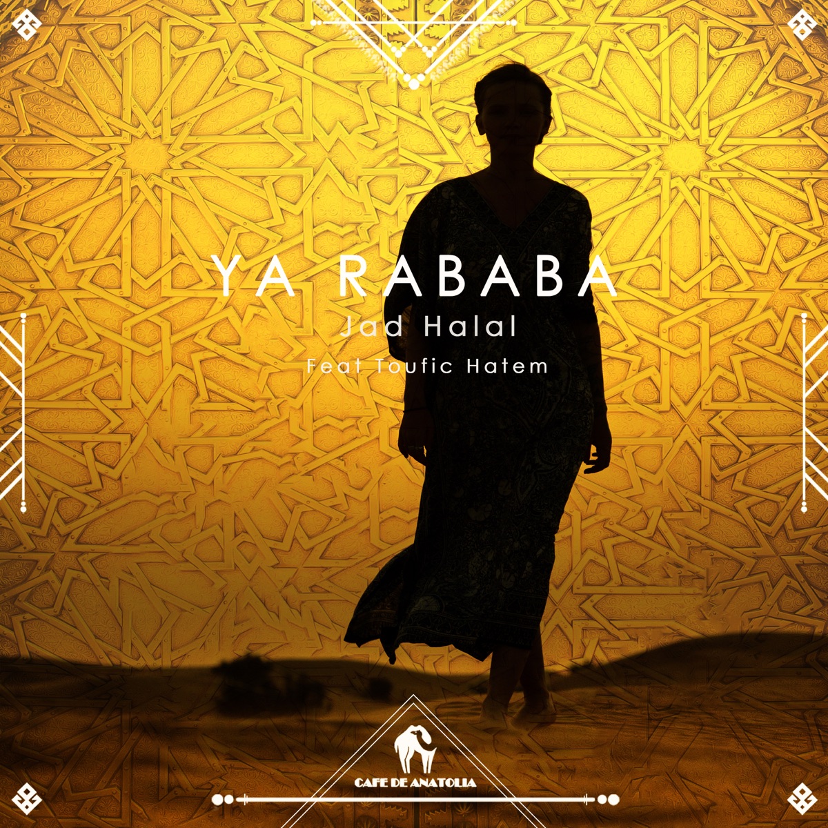 Ya Rababa - Single by Jad Halal, Cafe De Anatolia & Toufic Hatem album cover