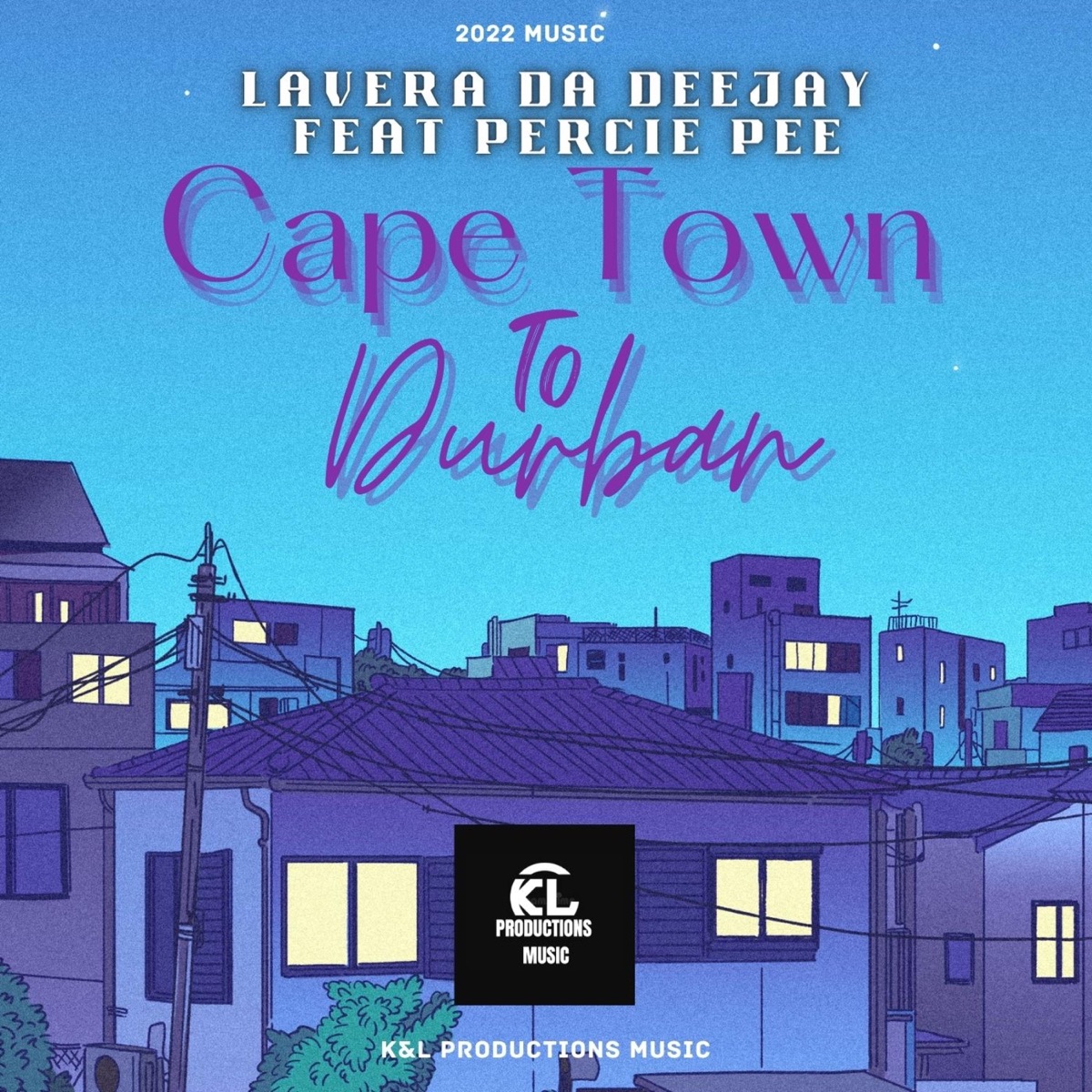 Capetown To Durban (feat. Lavera Da Deejay & Percie Pee) - Single by Kiiller Moc SA album cover