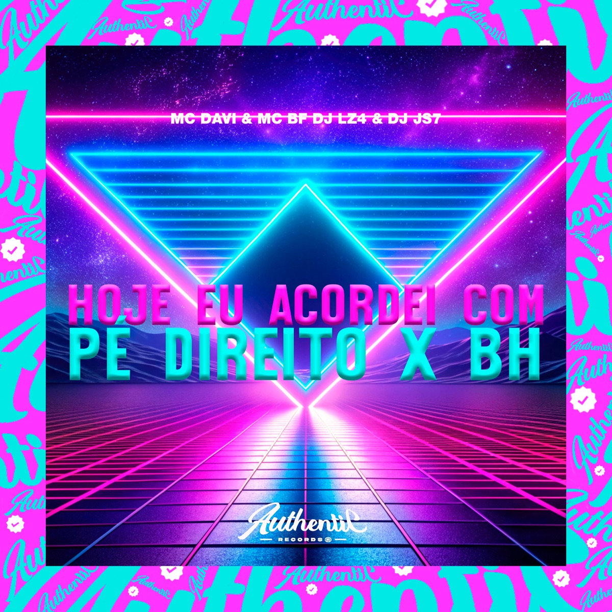 Hoje Eu Acordei Com Pé Direito X Bh (feat. Mc BF, DJ JS7 & Mc Davi) - Single by DJ LZ4 album cover