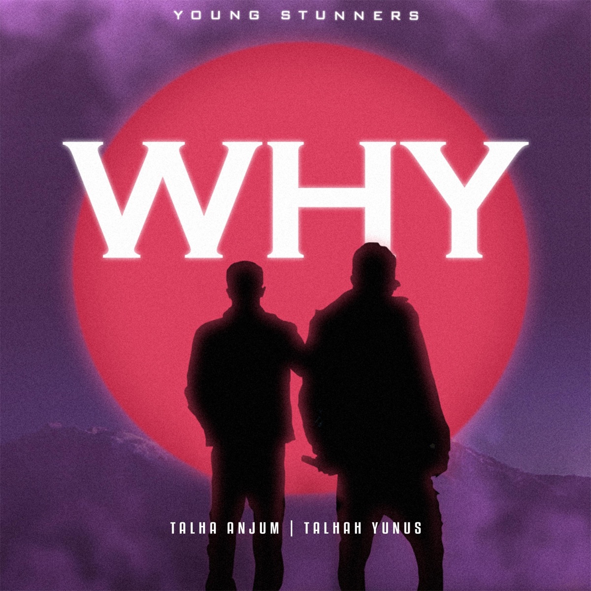 Why - Single by Young Stunners, Talha Anjum & Talhah Yunus album cover