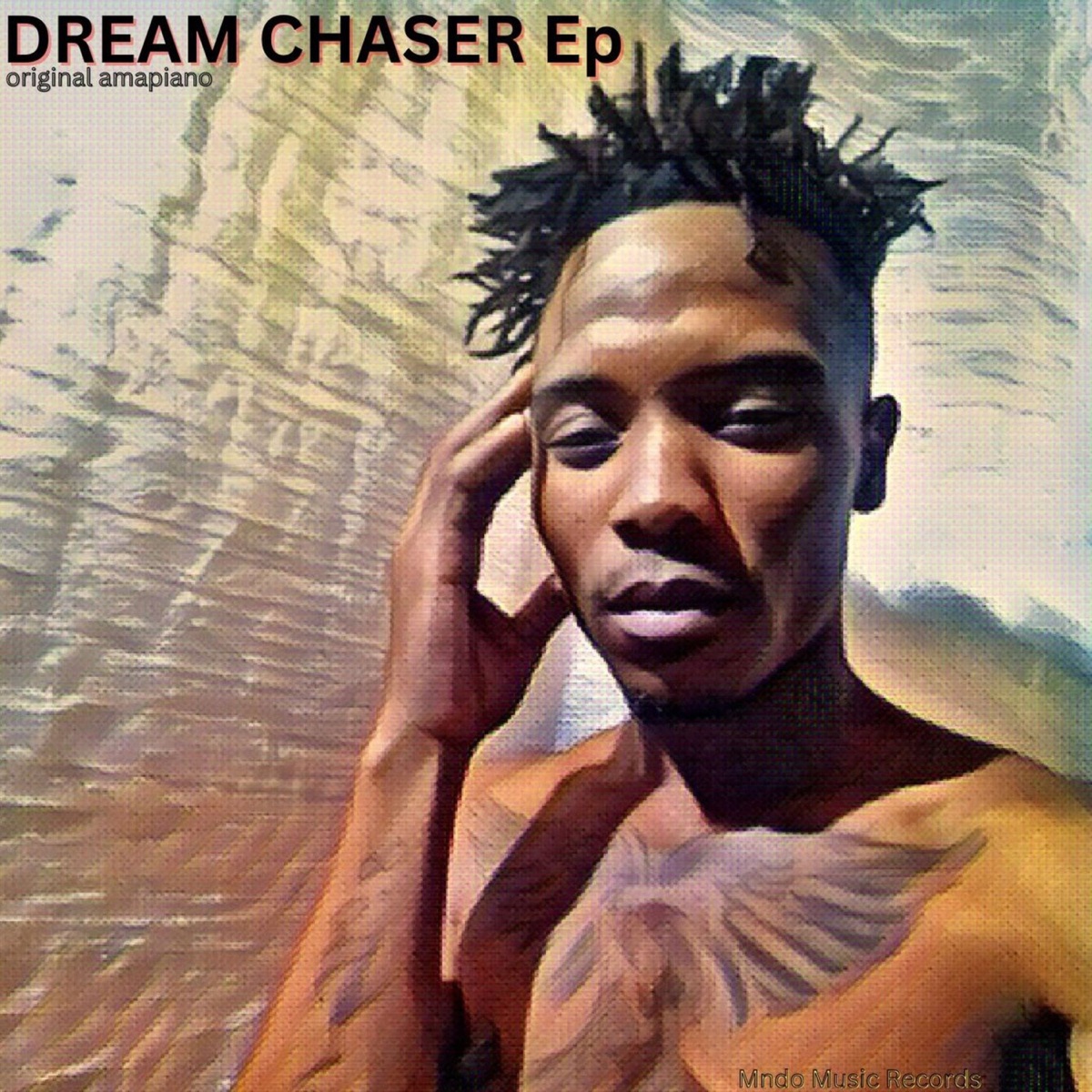 Dream Chaser - EP by Mndo, DJ Phigzo, Miss Purple SA & Skyler Kanjalo album cover