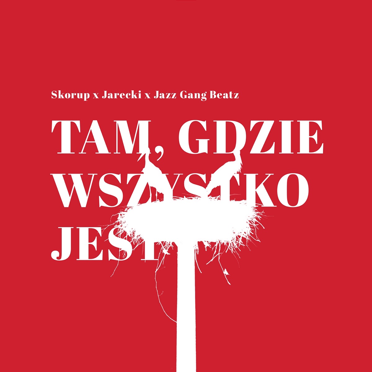 Tam, Gdzie Wszystko Jest - Single by Skorup & Jarecki album cover