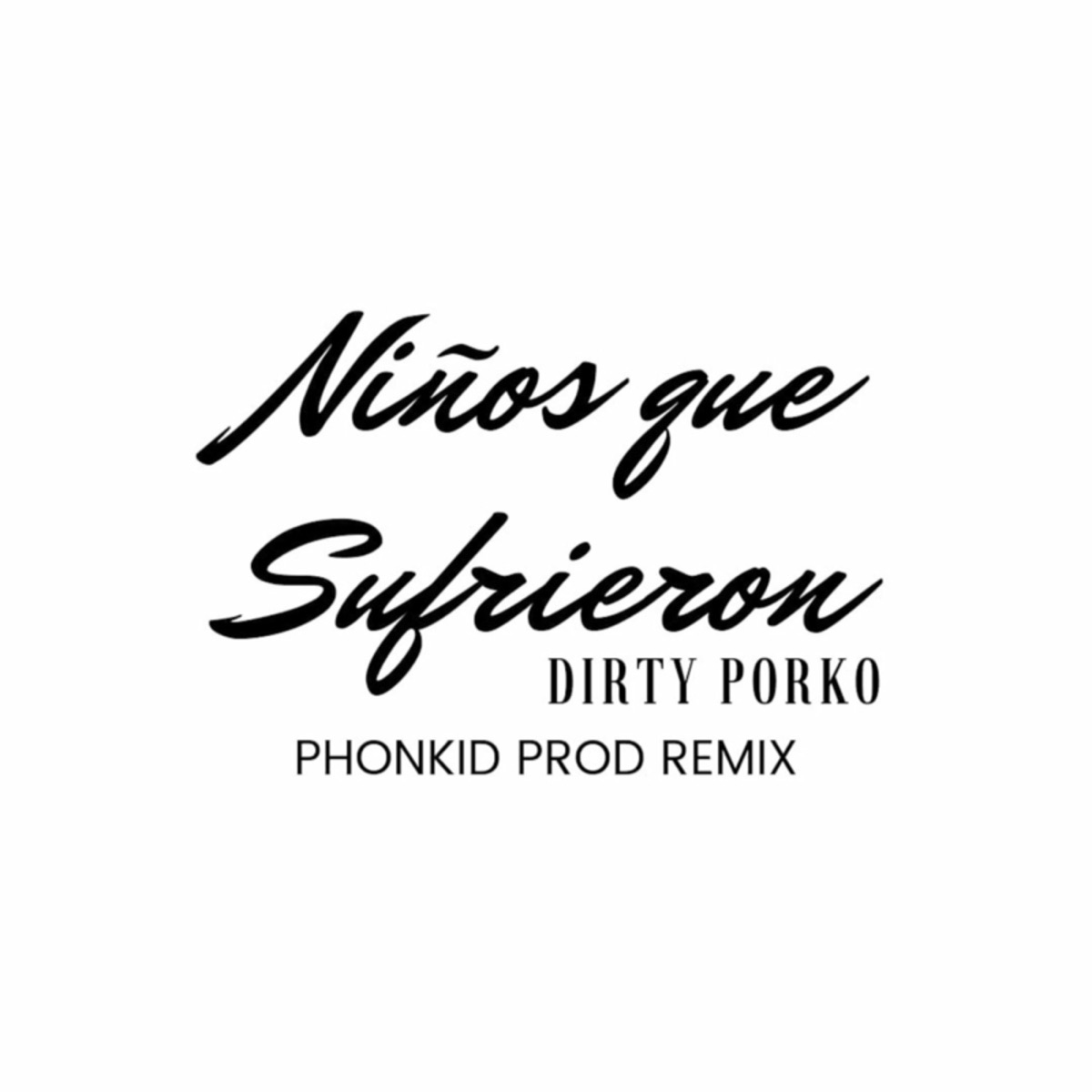 Niños Que Sufrieron (Remix) - Single by Phonkid Prod & Dirty Porko album cover