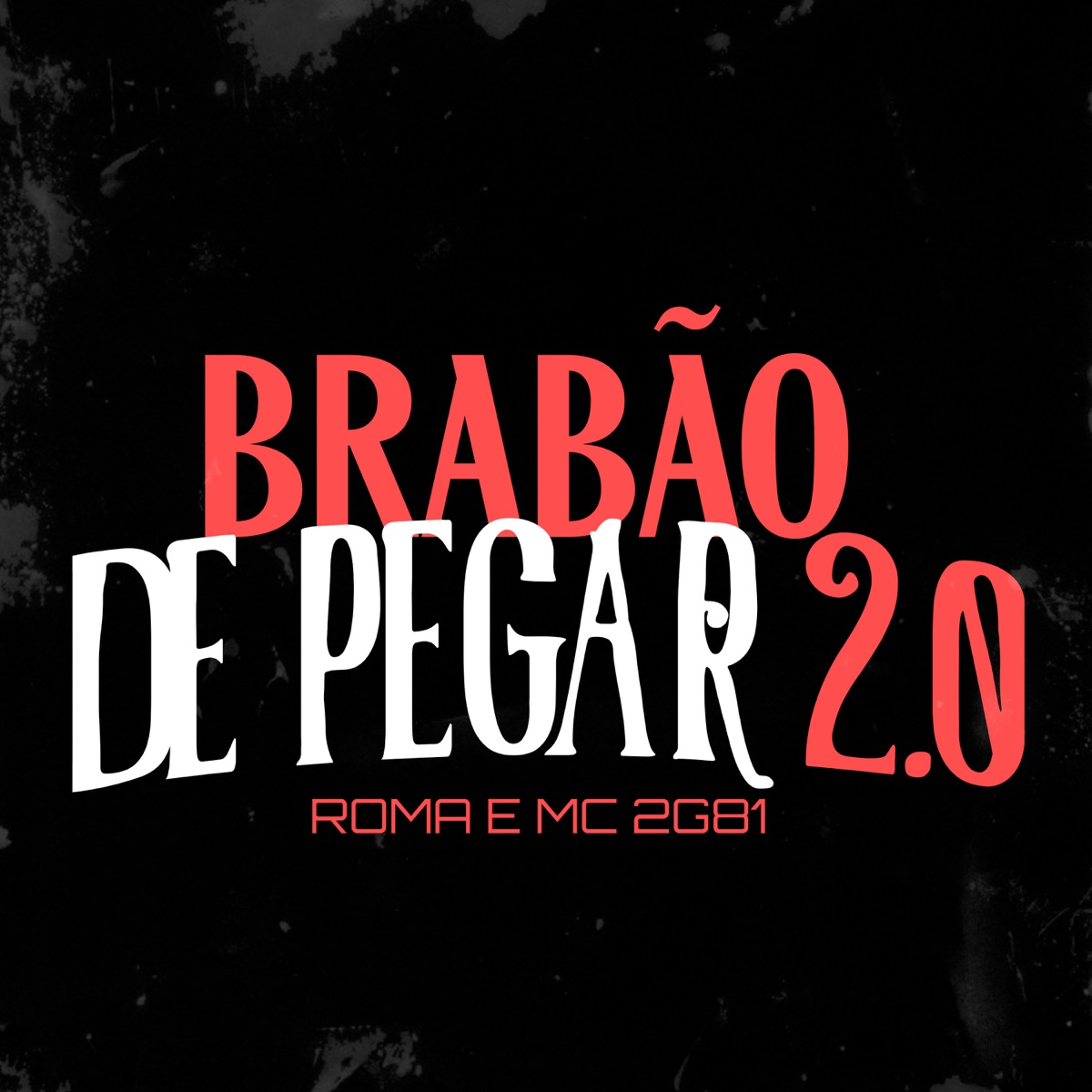 Brabão de Pegar 2.0 - Single by Roma GC & Mc 2G81 album cover