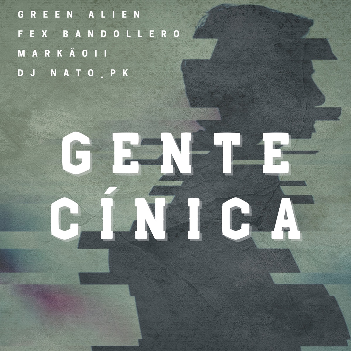 Gente Cínica (feat. Fex Bandollero, Markão II & DJ Nato_PK) - Single by Green Alien album cover