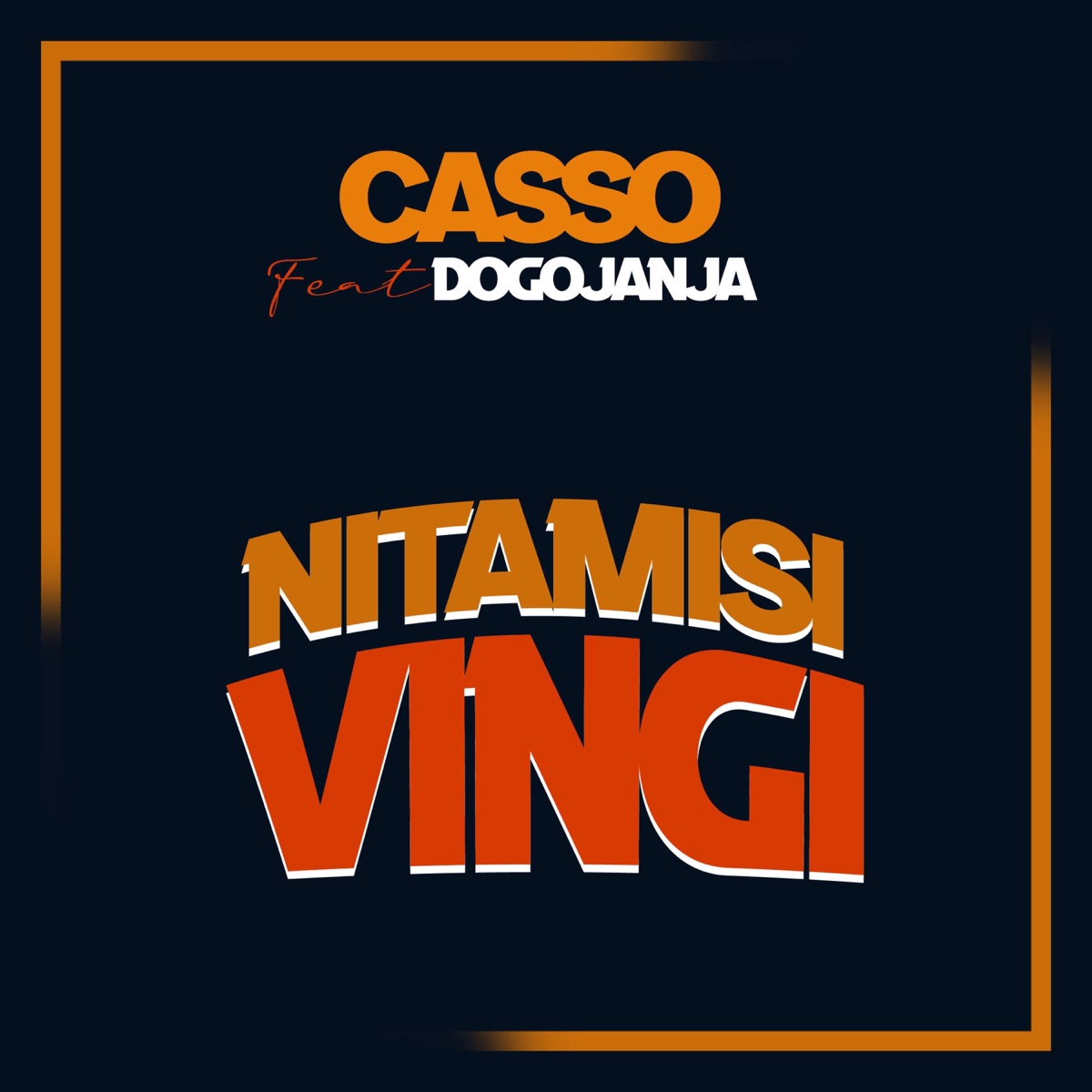 Nitamisi Vingi (feat. Dogo Janja) - Single by casso album cover