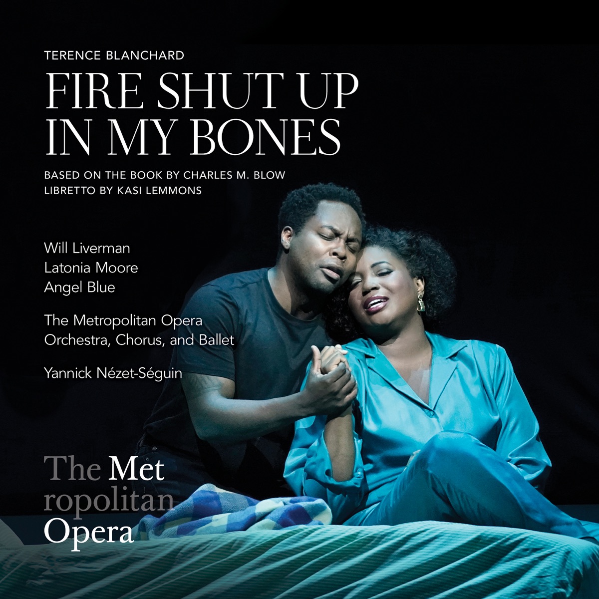 Blanchard: Fire Shut Up in My Bones (Recorded Live at the Met - October 23, 2021) by Will Liverman, Latonia Moore, Angel Blue, Yannick Nézet-Séguin, The Metropolitan Opera Orchestra & The Metropolitan Opera Chorus album cover