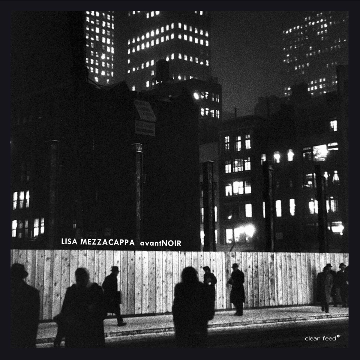 AvantNOIR (feat. Aaron Bennett, John Finkbeiner, William Winant, Tim Perkis & Jordan Glenn) by Lisa Mezzacappa album cover