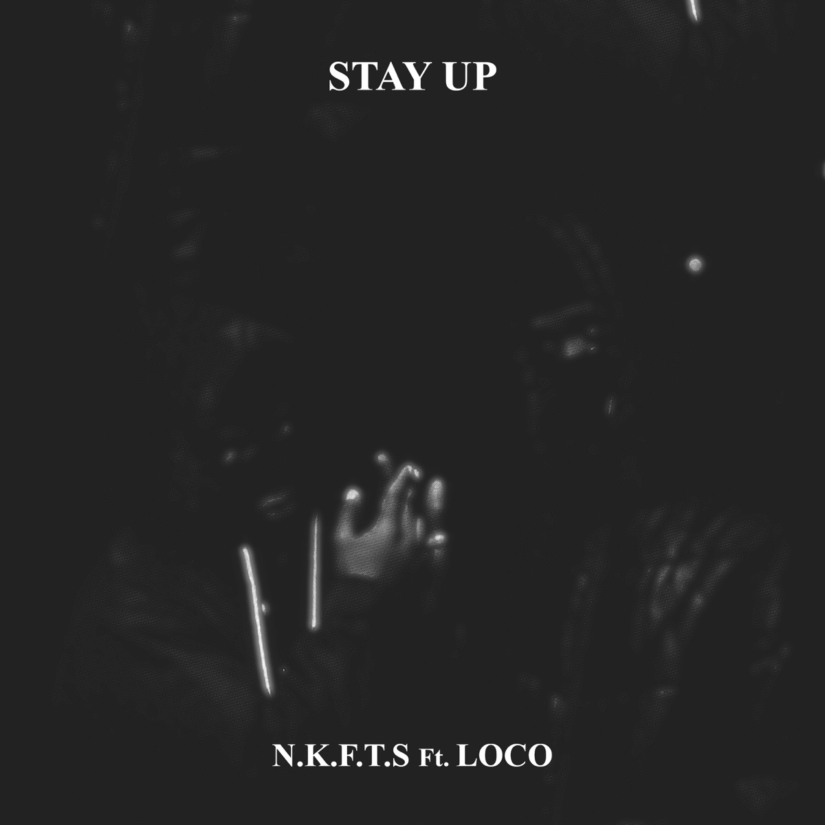 Stay Up (feat. Loco) - Single by N.K.F.T.S album cover