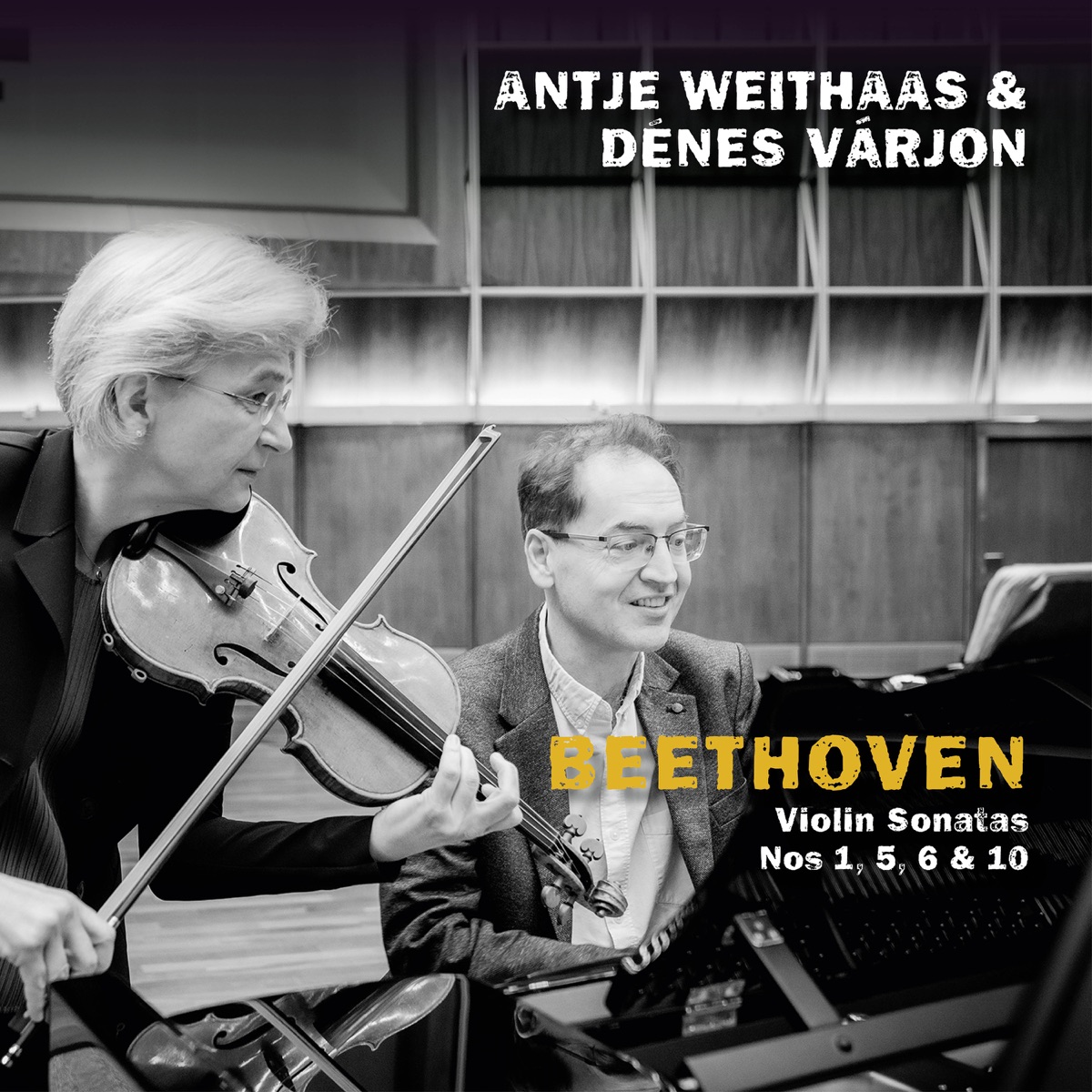 Beethoven: Violin Sonatas Nos. 1, 5, 6 & 10 by Antje Weithaas & Dénes Várjon album cover