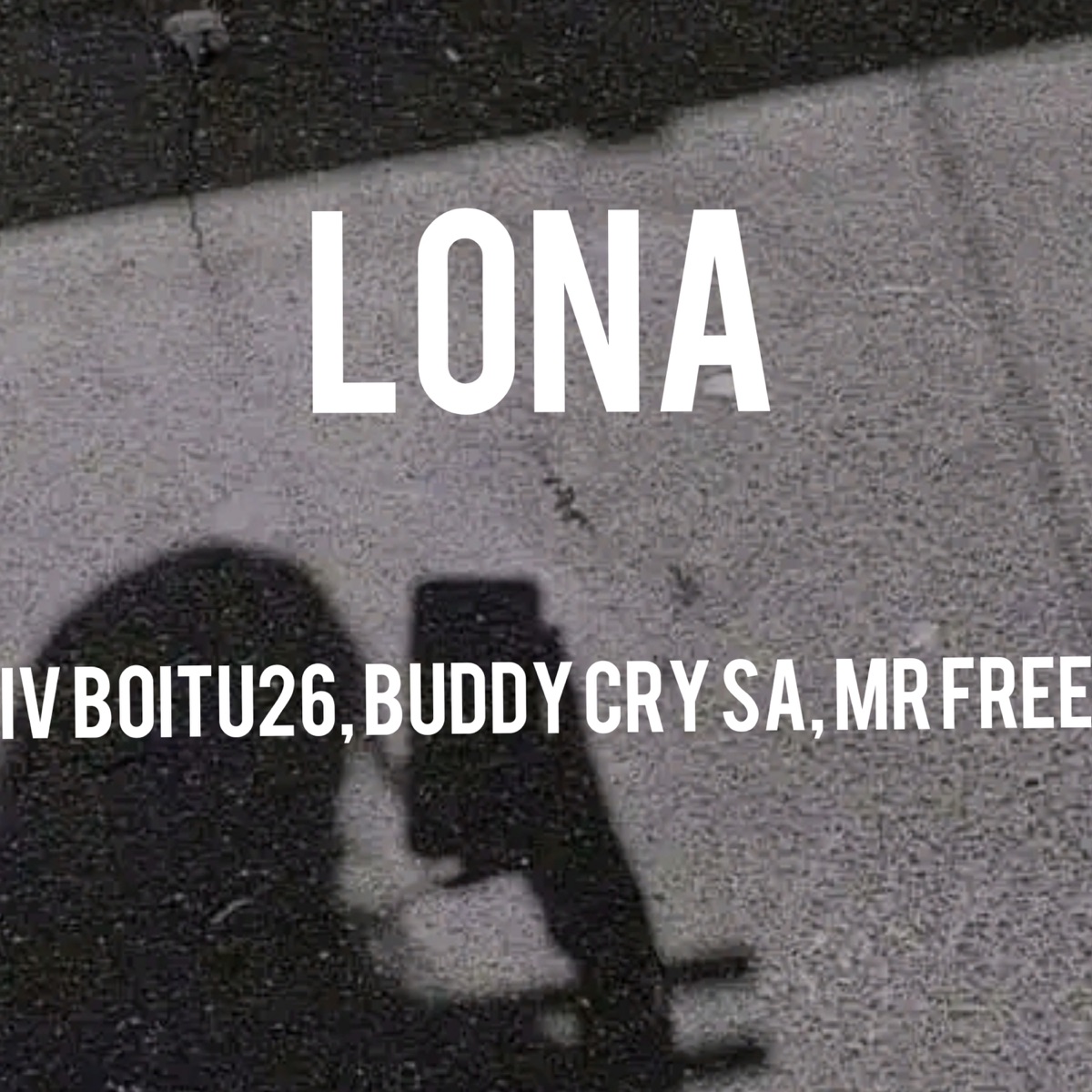 LONA (Acoustic Version) - Single by IV Boitu26, Mr Free & Buddy cry SA album cover