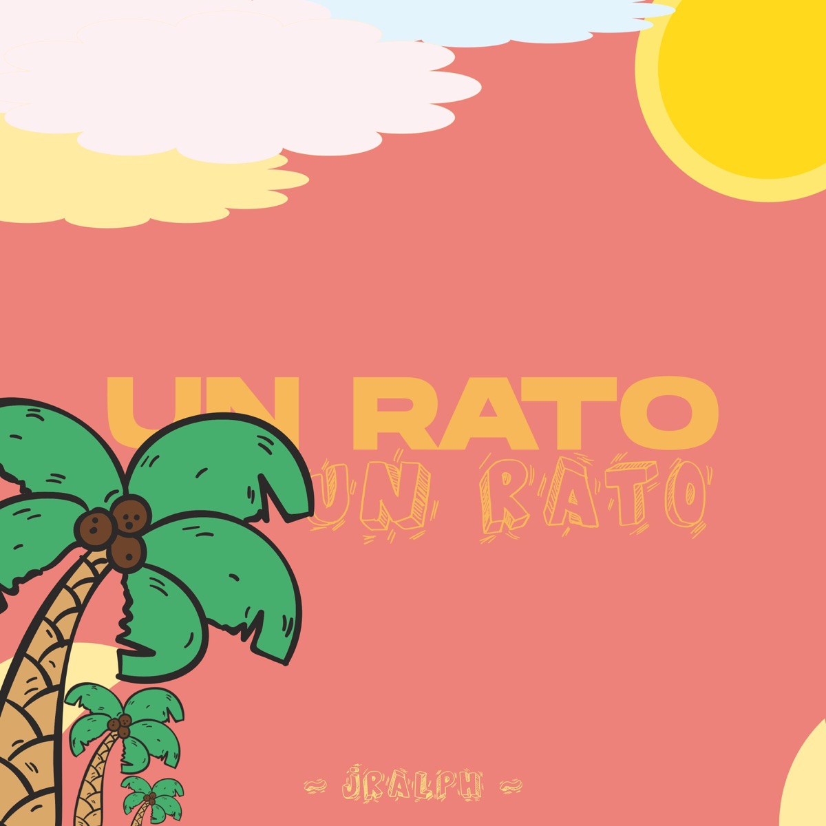 UN RATO - Single by Jralph Music album cover