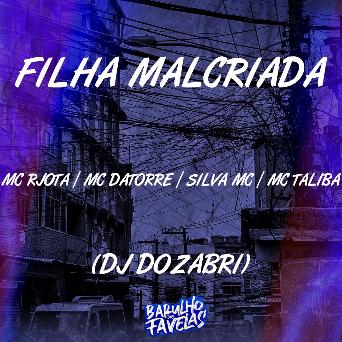 Filha Malcriada (feat. Mc Rjota & Silva Mc) - Single by MC taliba, Mc Datorre & DJ Dozabri album cover