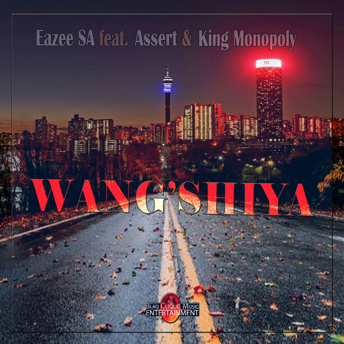 Wang'Shiya (feat. Assert & King Monopoly) - Single by Eazee SA album cover