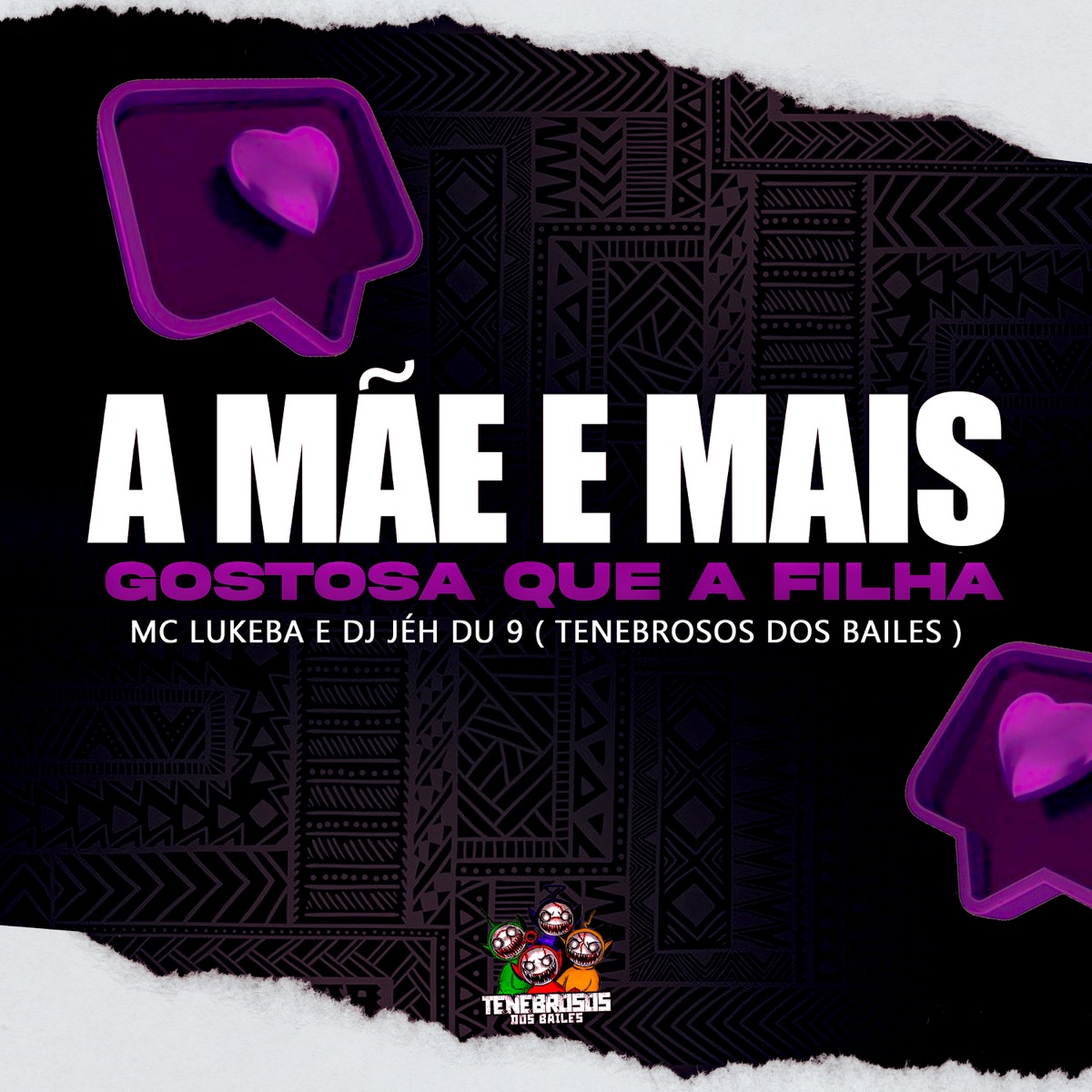 A Mãe É Mais Gostosa Que a Filha - Single by Mc Lukeba & DJ Jéh Du 9 album cover
