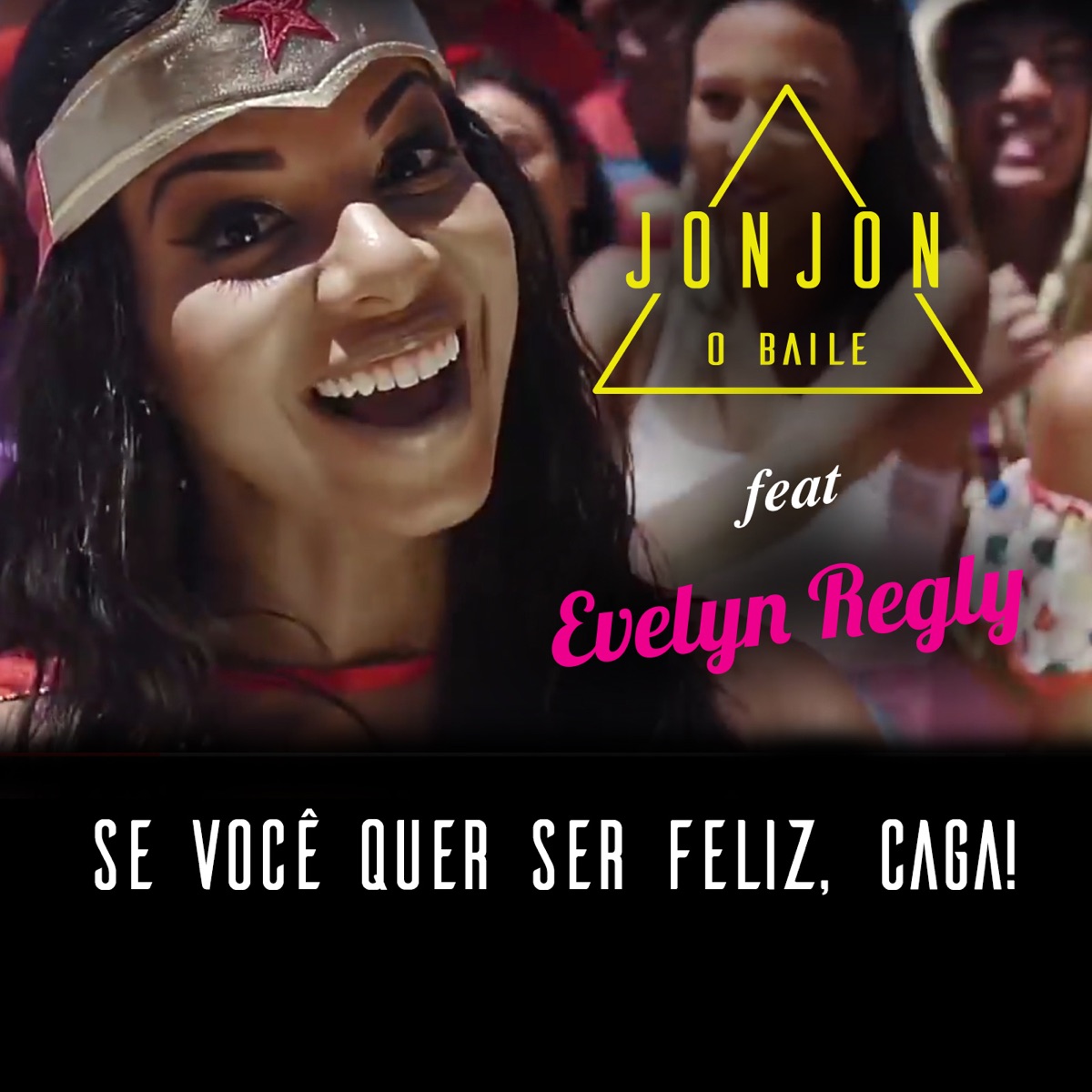 Se Você Quer Ser Feliz, Caga! (feat. Evelyn Regly) - Single by Jonathan Costa album cover