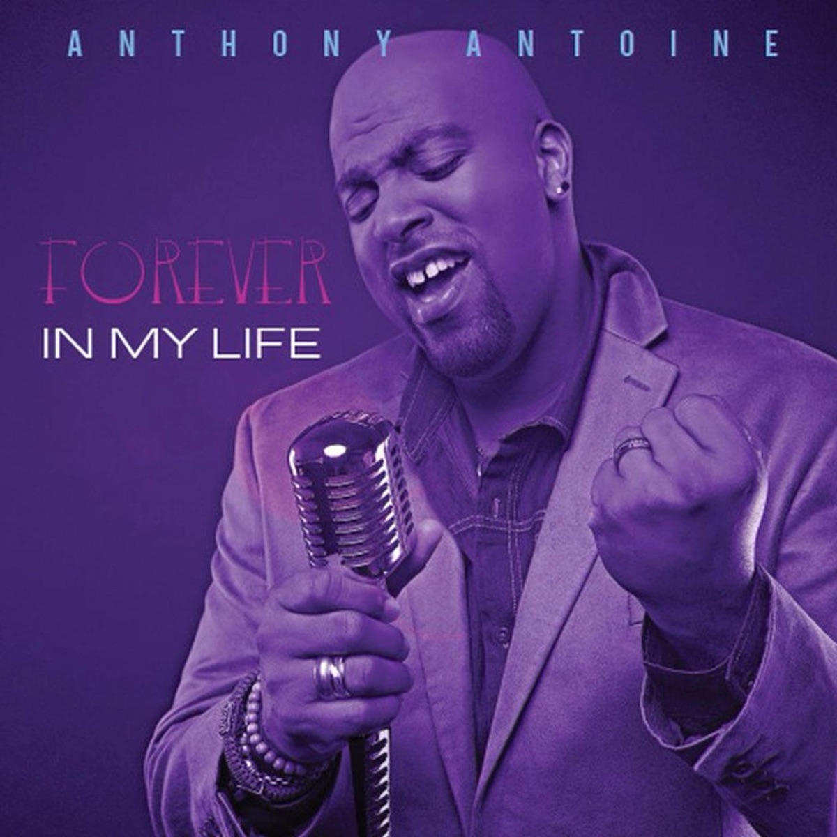 Forever in My Life - Single by Anthony Antoine album cover