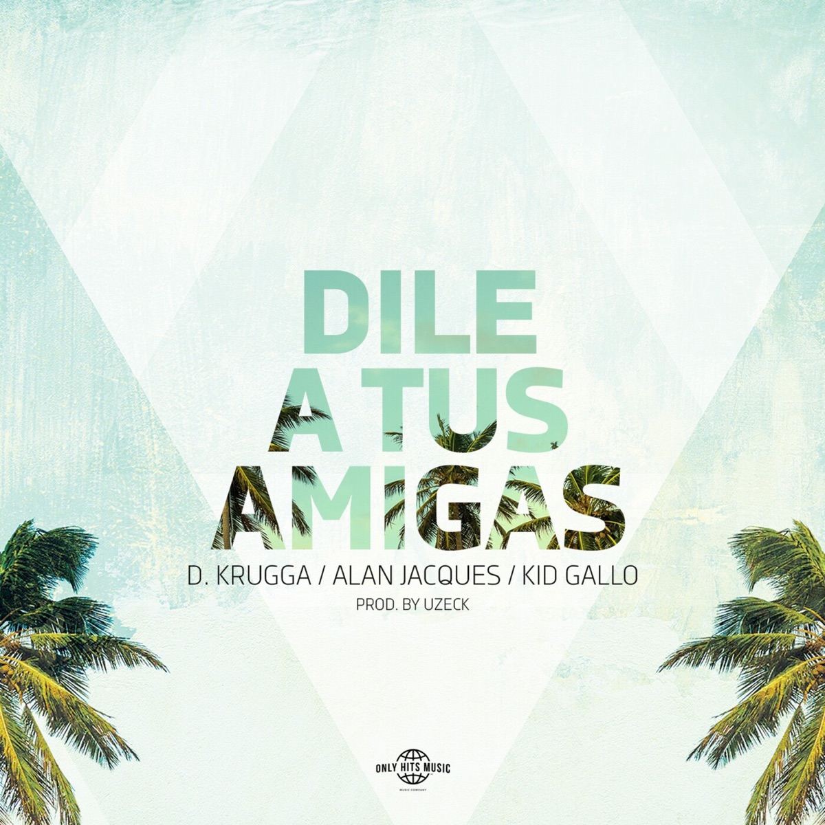 Dile A Tus Amigas - Single by Kid Gallo, Alan Jacques & D. Krugga album cover