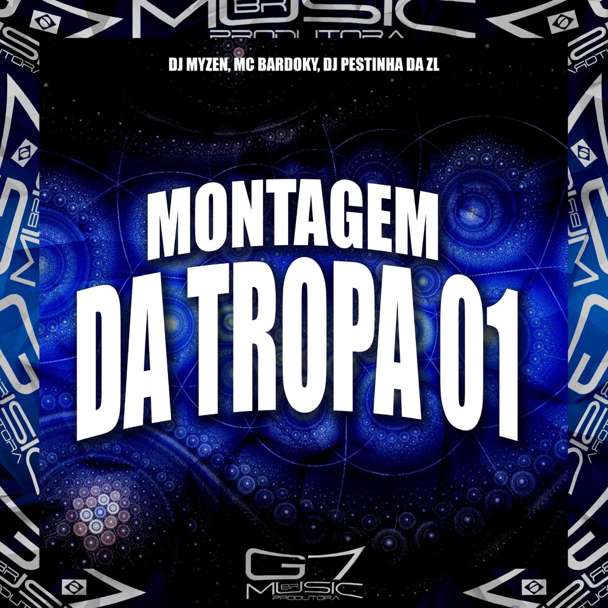Montagem da Tropa 01 - Single by DJ MYZEN, MC Bardoky & DJ PESTINHA DA ZL album cover