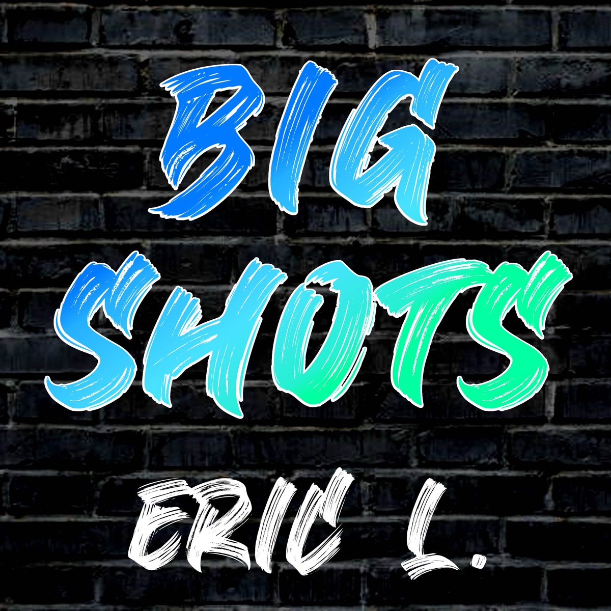 Big Shots by Eric L album cover