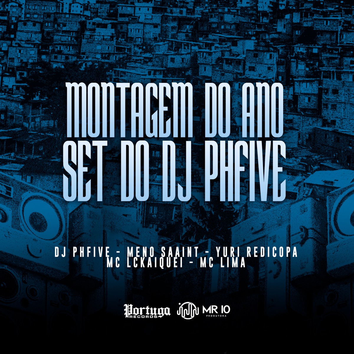 Montagem do Ano - Set do Djphfive (feat. Mc Lima & Mc LcKaiique) - Single by Dj PHFive, Meno Saaint & Yuri Redicopa album cover