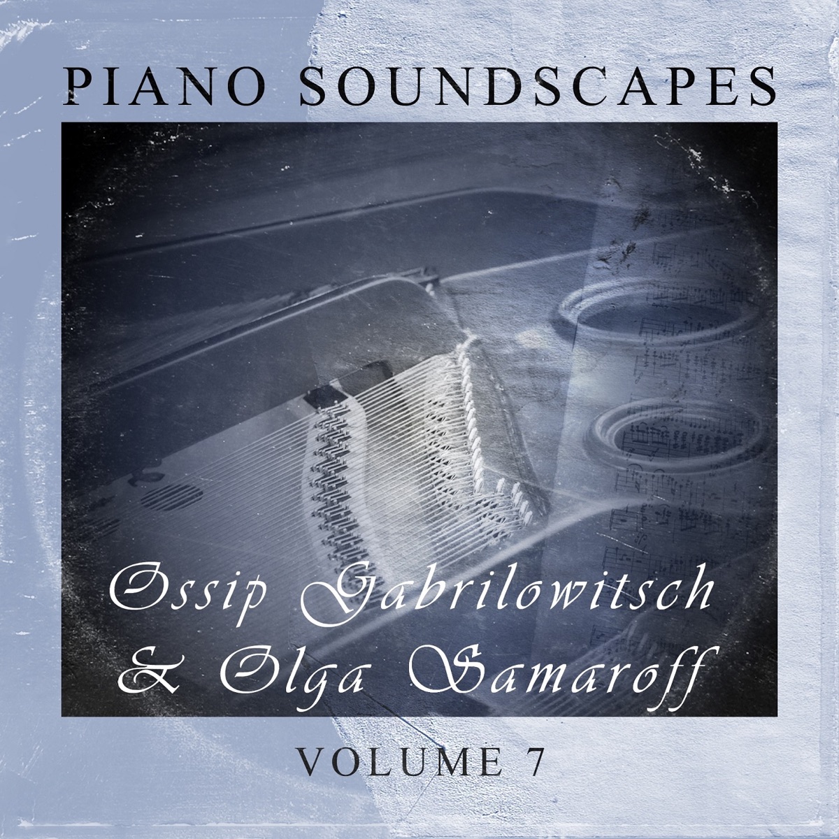 Piano Soundscapes, Vol. 7 by Olga Samaroff & Ossip Gabrilowitsch album cover