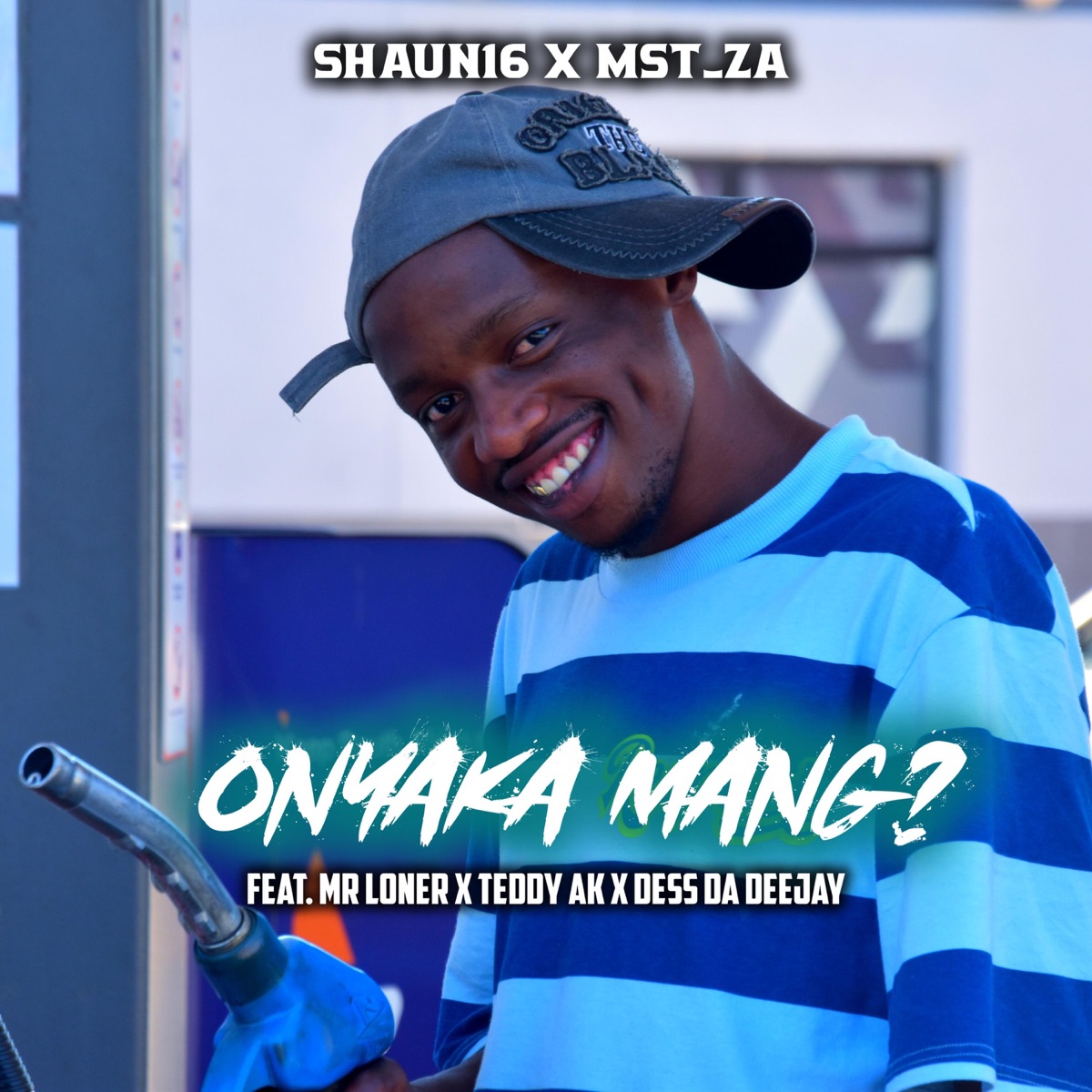 O Nyaka Mang? (feat. Mst_za, Mr Loner, Teddy AK & Dess Da Deejay) - Single by Shaun16 album cover