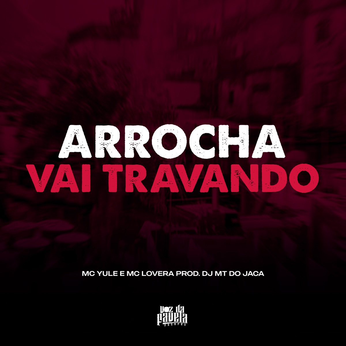 Arrocha Vai Travando - Single by Dj MT do Jaca, Mc Lovera & Yule album cover