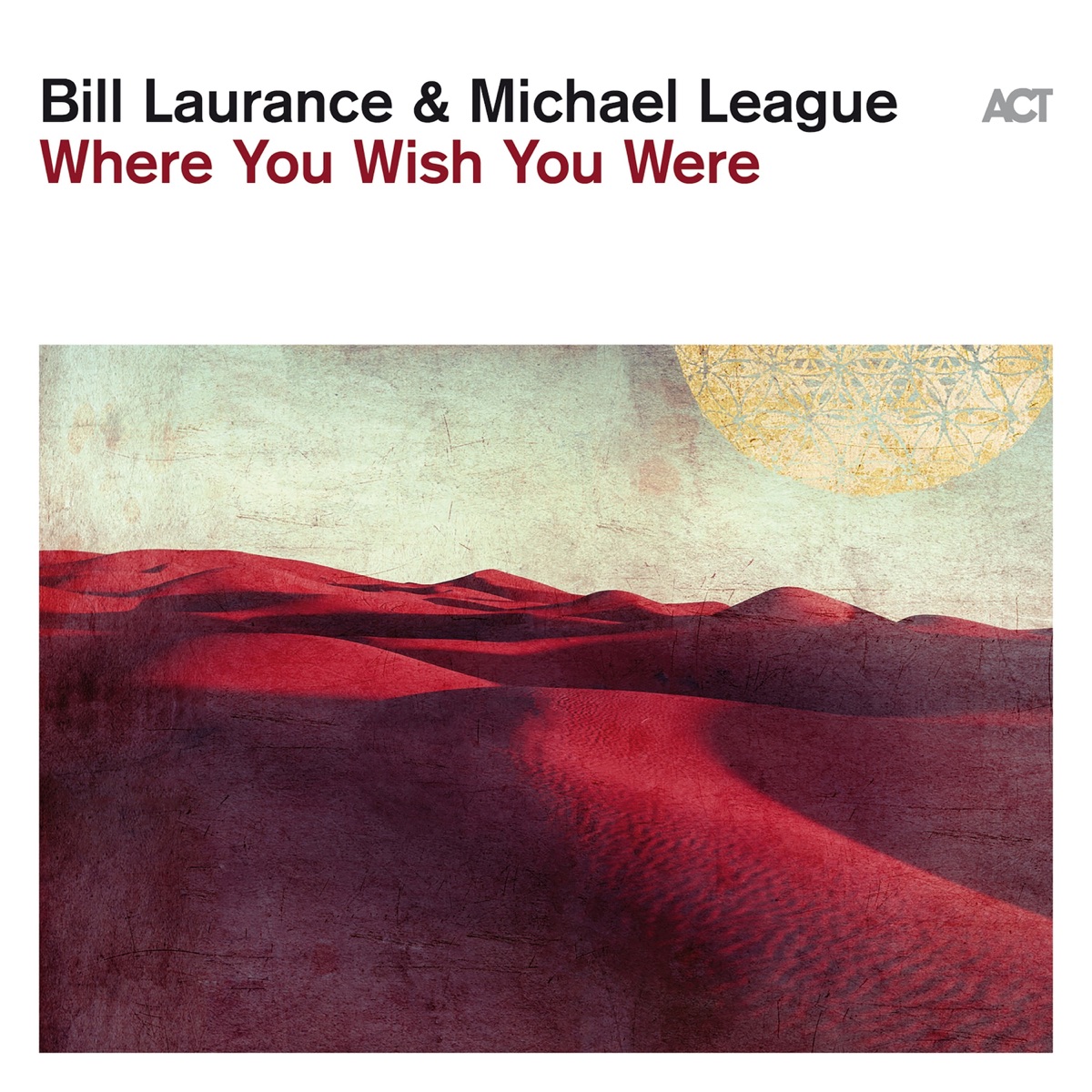 Where You Wish You Were by Bill Laurance & Michael League album cover