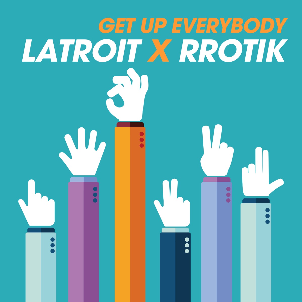 Get up Everybody - Single by Latroit & Rrotik album cover
