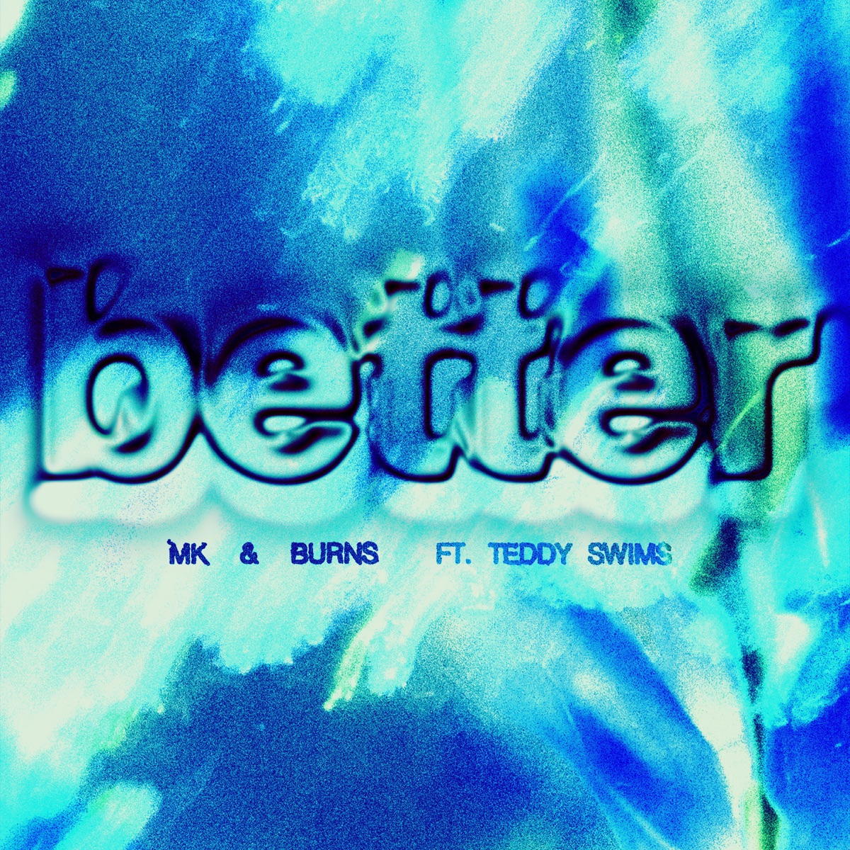 Better (feat. Teddy Swims) - Single by MK & BURNS album cover