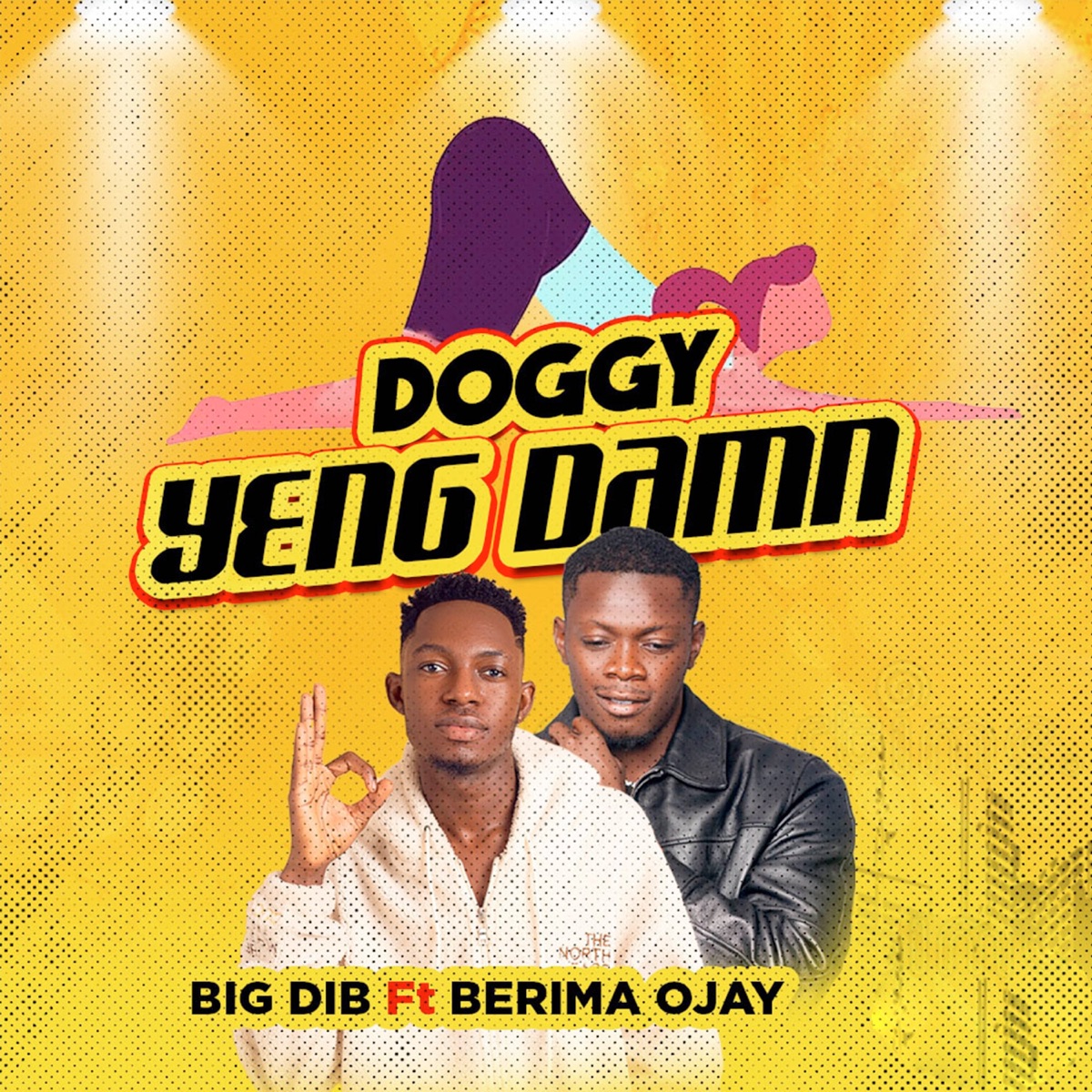 Doggy Yeng Damn (feat. Berima Ojay) - Single by Big Dib album cover
